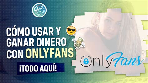 only fans para ganar dinero|OnlyFans: Cómo crear cuenta y ganar dinero